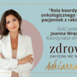Rola koordynatora onkologicznego w leczeniu pacjentek z rakiem piersi | Joanna Wręczyńska